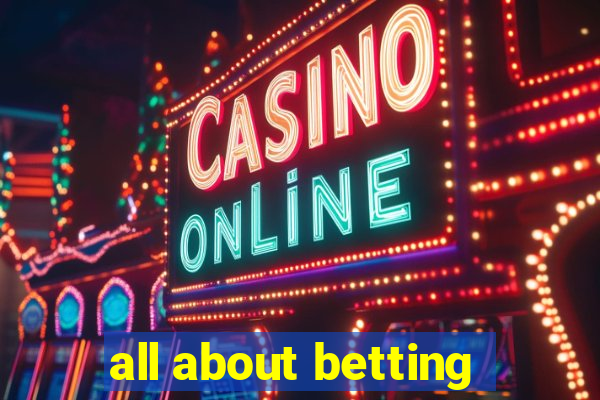 all about betting