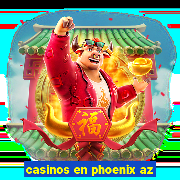 casinos en phoenix az