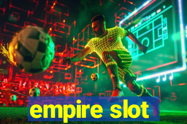 empire slot