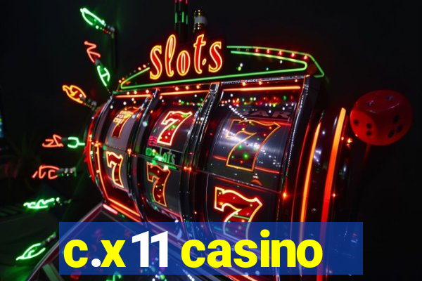 c.x11 casino