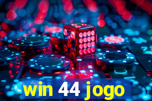 win 44 jogo