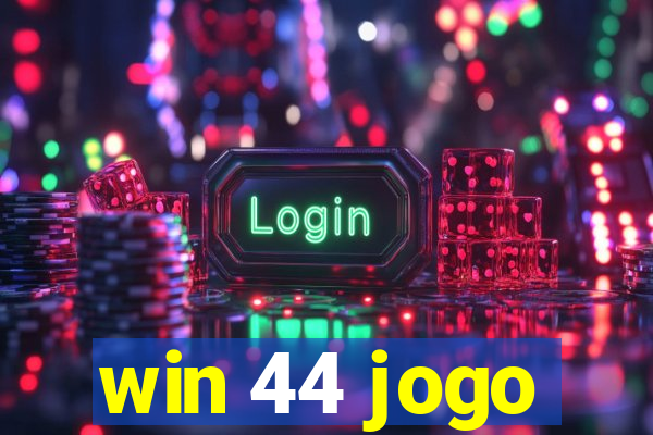 win 44 jogo