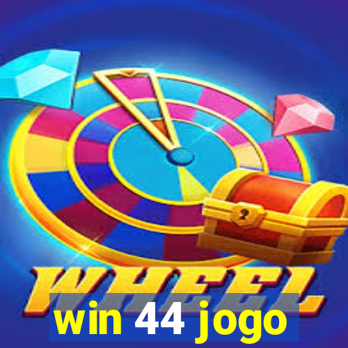 win 44 jogo