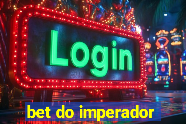 bet do imperador