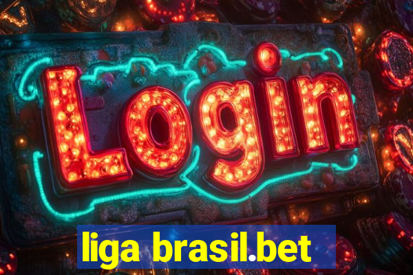 liga brasil.bet