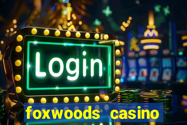 foxwoods casino connecticut hotels