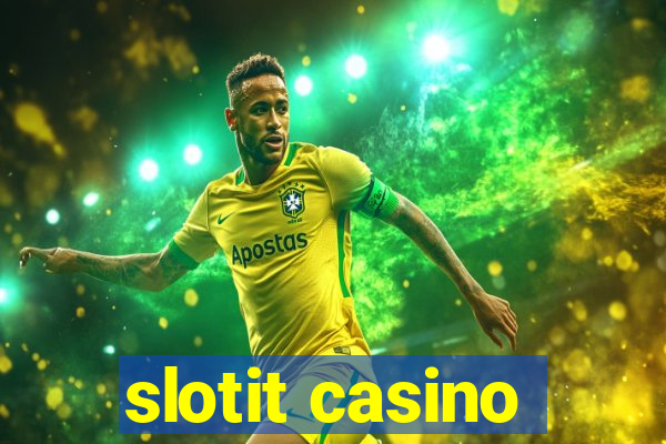 slotit casino