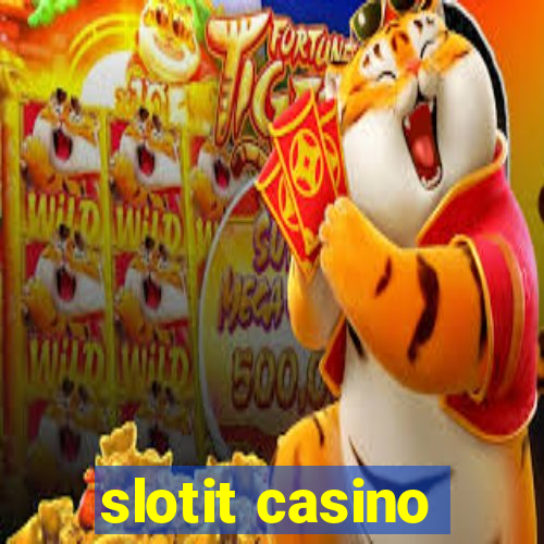 slotit casino