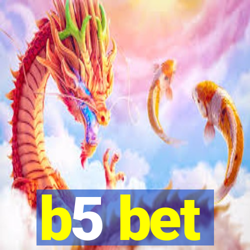 b5 bet