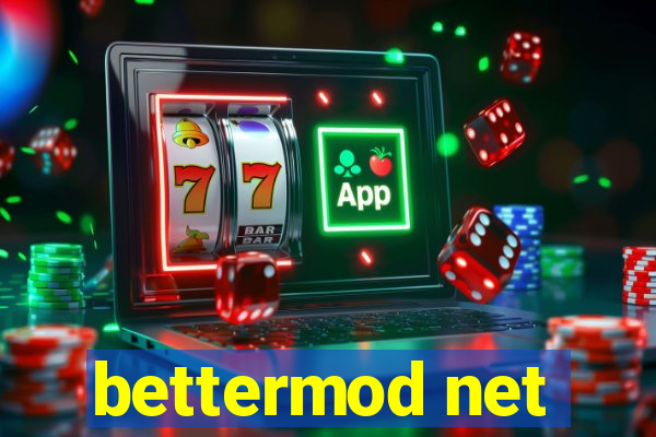 bettermod net