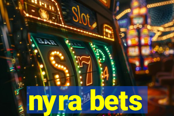 nyra bets