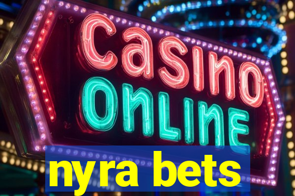 nyra bets