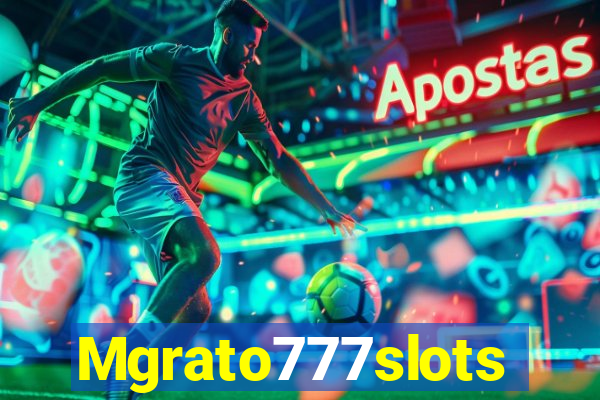 Mgrato777slots