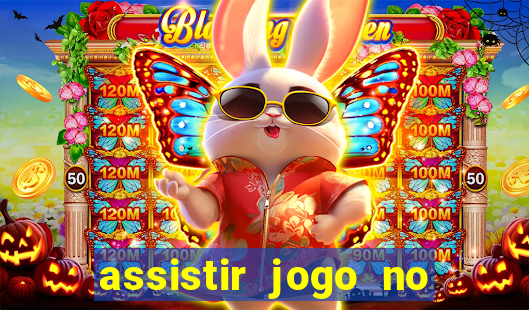 assistir jogo no globo play