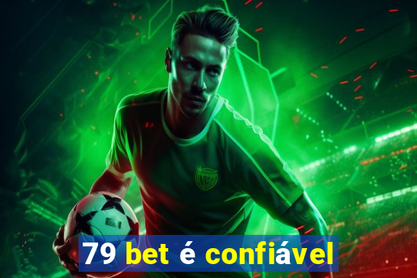 79 bet é confiável