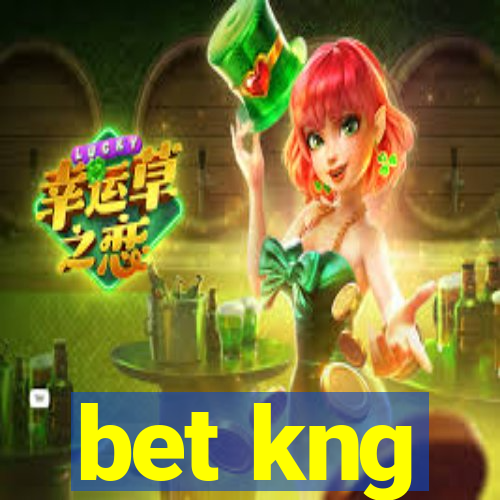 bet kng