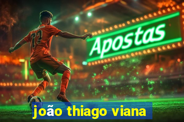 joão thiago viana