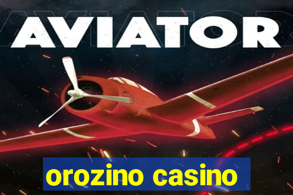 orozino casino