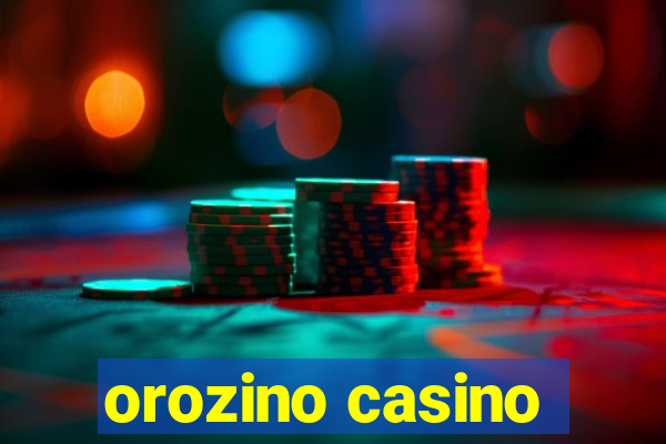 orozino casino