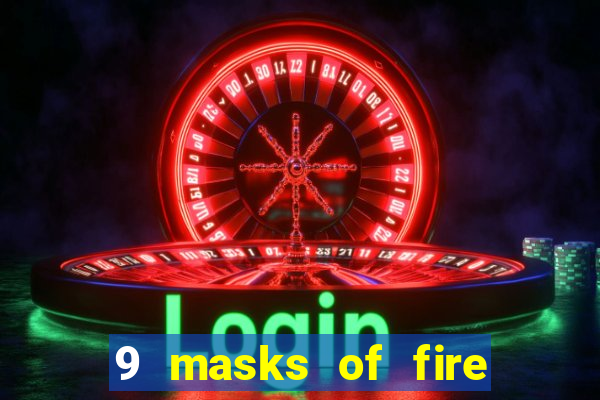 9 masks of fire slot rtp