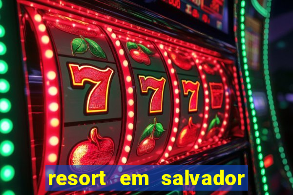 resort em salvador all inclusive