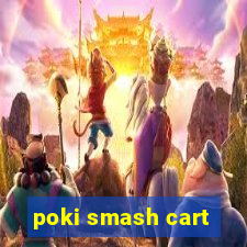 poki smash cart