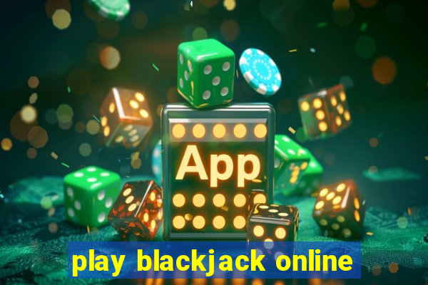 play blackjack online