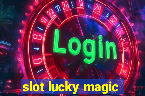 slot lucky magic