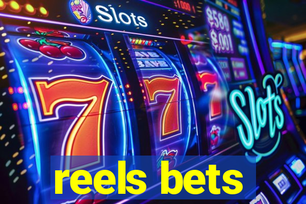 reels bets