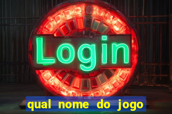 qual nome do jogo do tigrinho