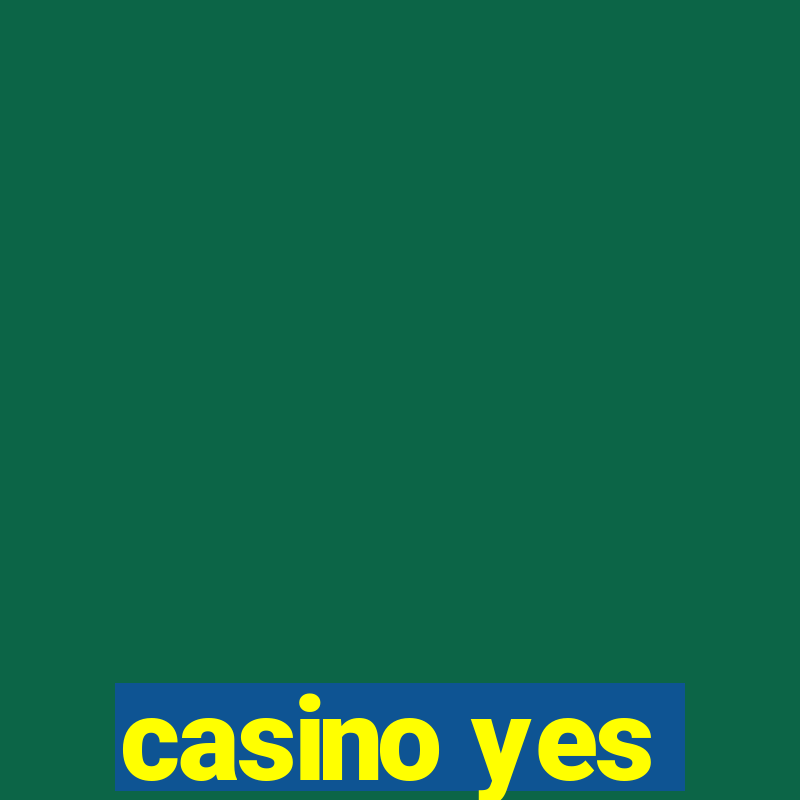 casino yes