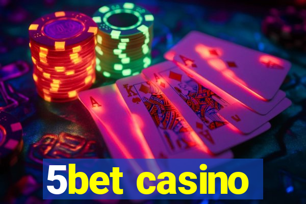 5bet casino