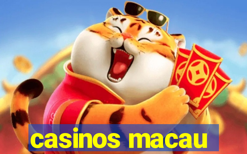 casinos macau