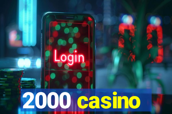 2000 casino