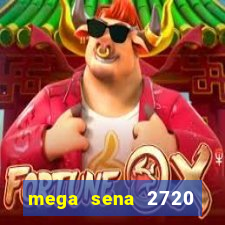 mega sena 2720 giga sena