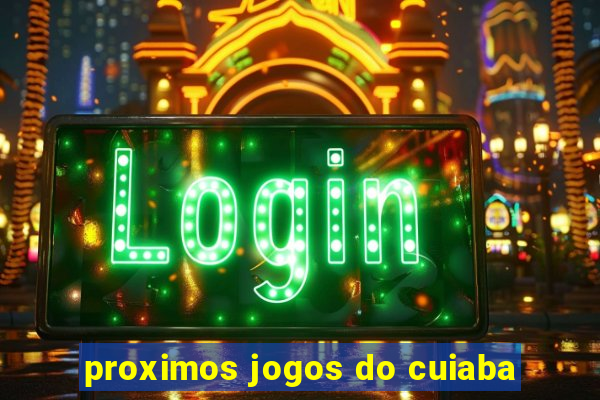 proximos jogos do cuiaba