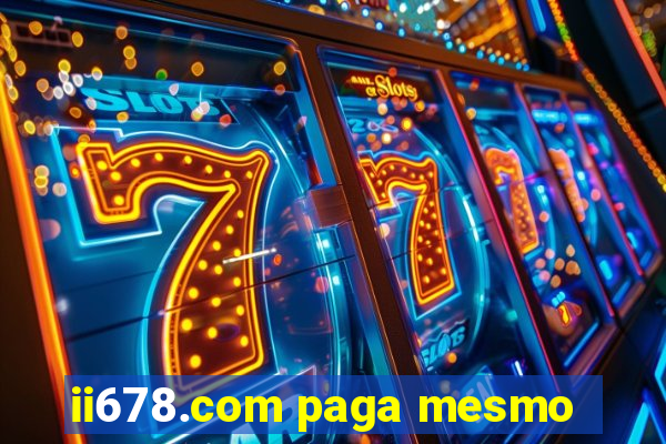 ii678.com paga mesmo