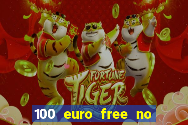 100 euro free no deposit casino