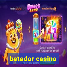 betador casino