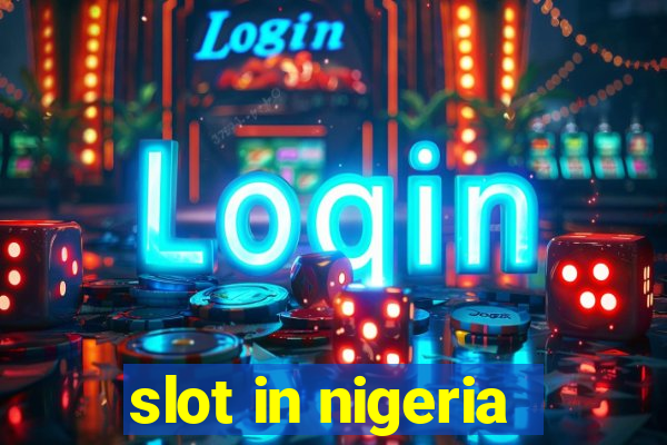 slot in nigeria