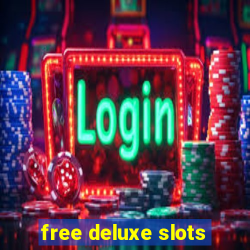 free deluxe slots