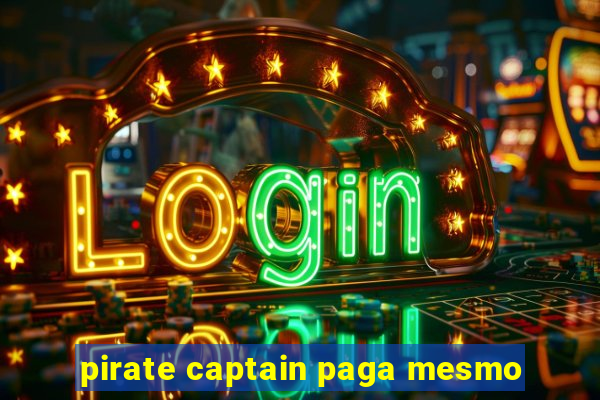 pirate captain paga mesmo