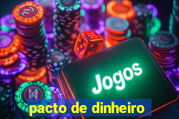 pacto de dinheiro