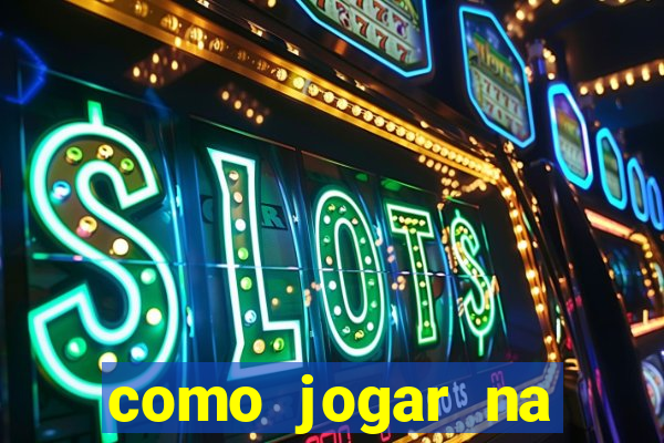 como jogar na estrela bet