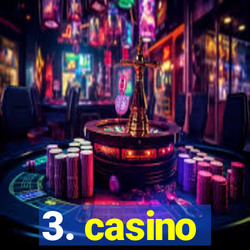 3. casino