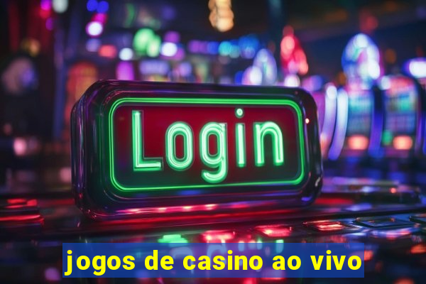 jogos de casino ao vivo