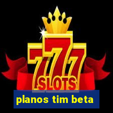 planos tim beta