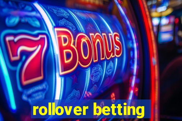 rollover betting