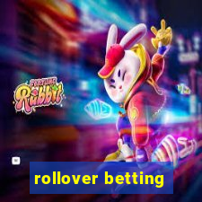 rollover betting