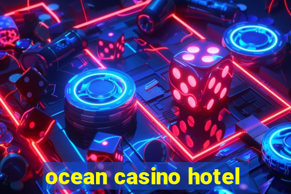 ocean casino hotel